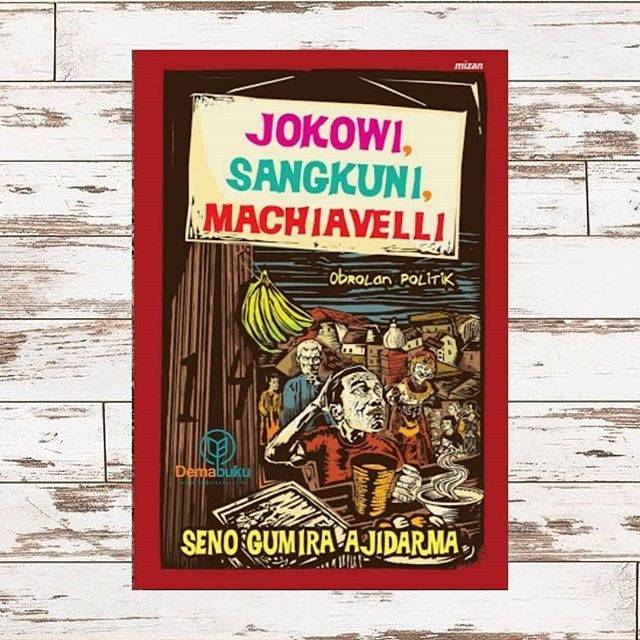 Jokowi, Sangkuni, Machiavelli - Seno Gumira Ajidarma