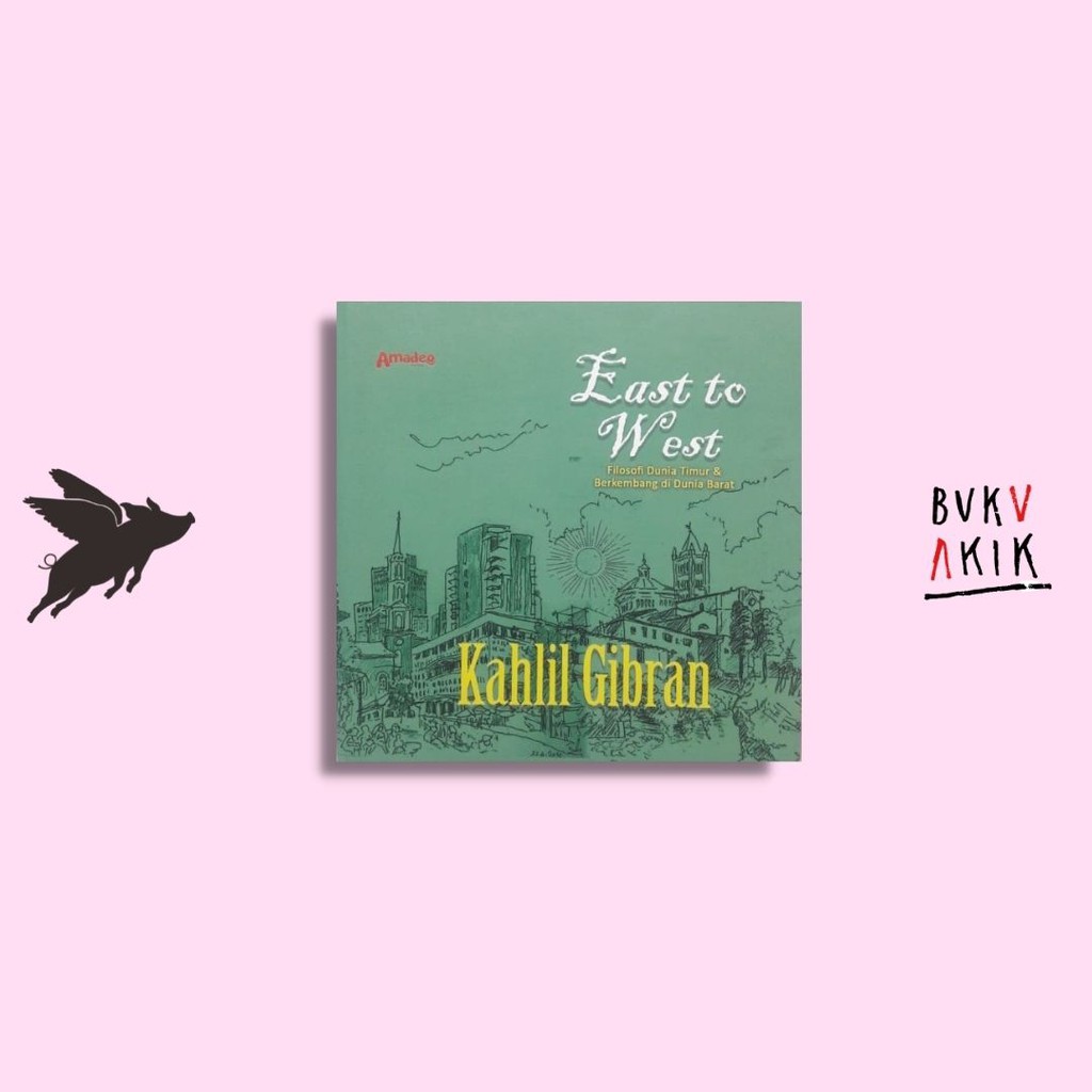 East to West - Kahlil Gibran