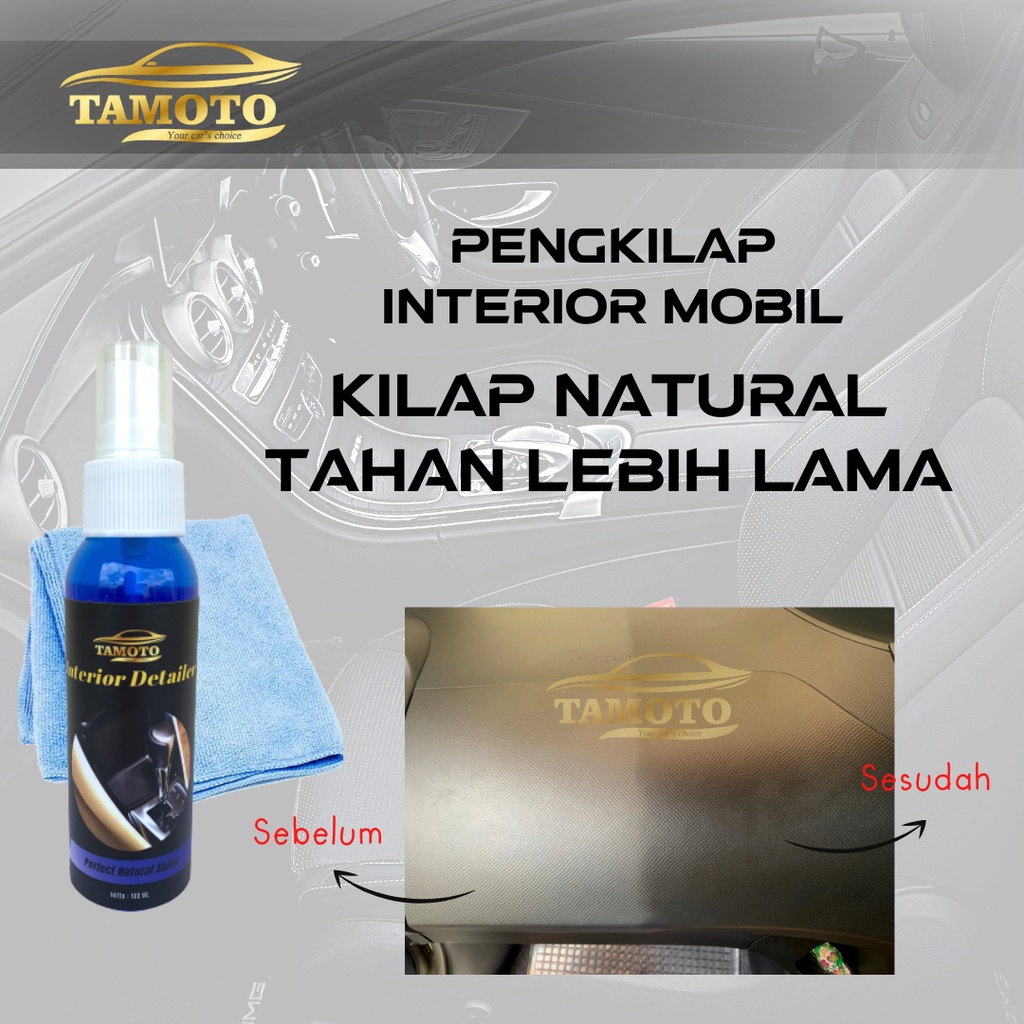 Tamoto Interior Detailer - Pengkilap Interior bahan Plastik &amp; Kulit seperti Dashboard / Doortrim / Jok Mobil