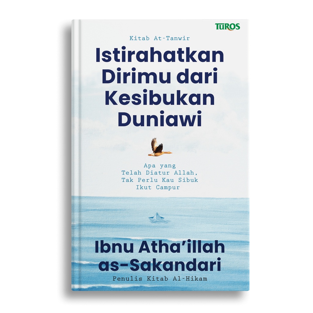 

ISTIRAHATKAN DIRIMU DARI KESIBUKAN DUNIAWI, Apa yang Telah Diatur Allah, Tak Perlu Kau Sibuk Ikut Campur