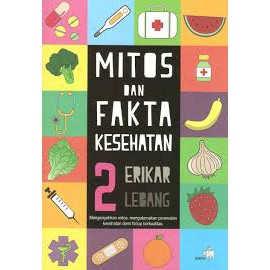 Mitos dan Fakta Kesehatan 2 - Erikar Lebang