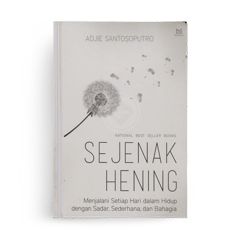 Sejenak Hening Menjalani Setiap Hari dalam Hidup dengan Sadar, Sederhana - Tiga Serangkai