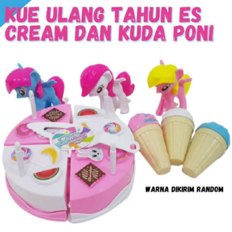 Mainan Kue Tart Ulang Tahun Plus 3 Es krim dan 3 Kuda Poni / Mainan Kue Potong Ulang Tahun
