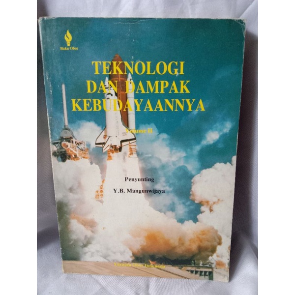 TEKNOLOGI DAN DAMPAK KEBUDAYAANNYA PENYUNTING: Y.B.MANGUNWIJAYA