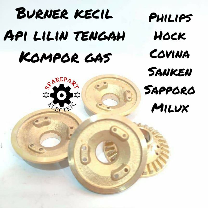 BURNER KECIL API LILIN TENGAH KOMPOR GAS PHILIPS SANKEN COVINA DLL MODEL PHILIPS COVINA