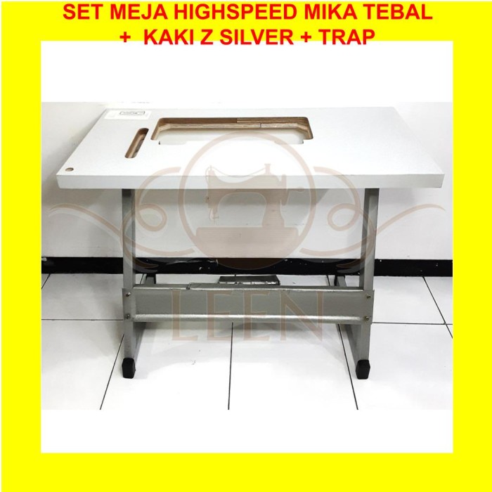 SET Meja High Speed MIKA TEBAL + Kaki Z SILVER + Trap Mesin Jahit Highspeed LEEN