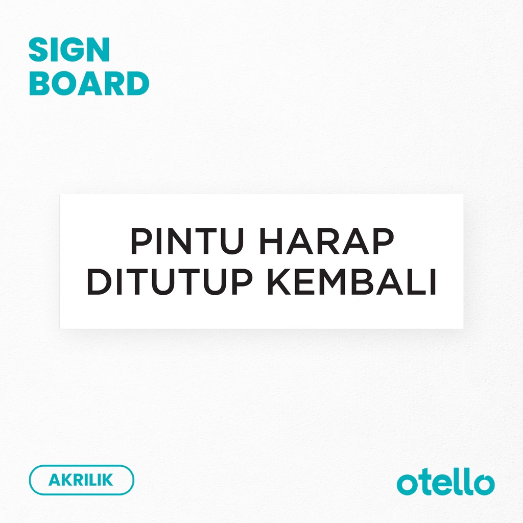 Signage Pintu Harap Ditutup Kembali Sign Board Akrilik Print Papan Nama Petunjuk Ruang Label Tempel Acrylic