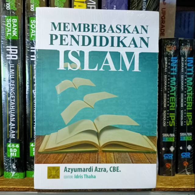 MEMBEBASKAN PENDIDIKAN ISLAM - Azyumardi Azra