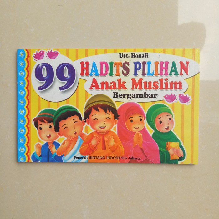 Buku Hadits anak  99 Hadits Pilihan Anak Muslim - Bintang Indonesia
