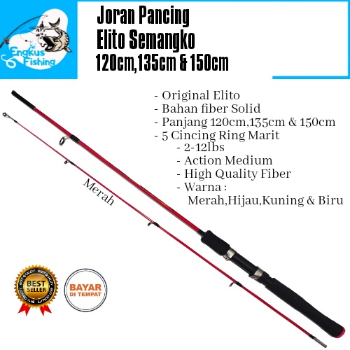 Joran Pancing Elito Semangko 120cm,135cm &amp; 150cm (Fiber Solid) Lentur Murah Berkualitas