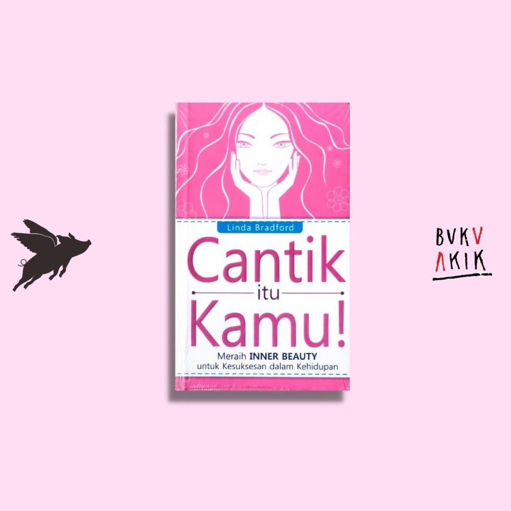 Cantik Itu Kamu! - Linda Bradfor