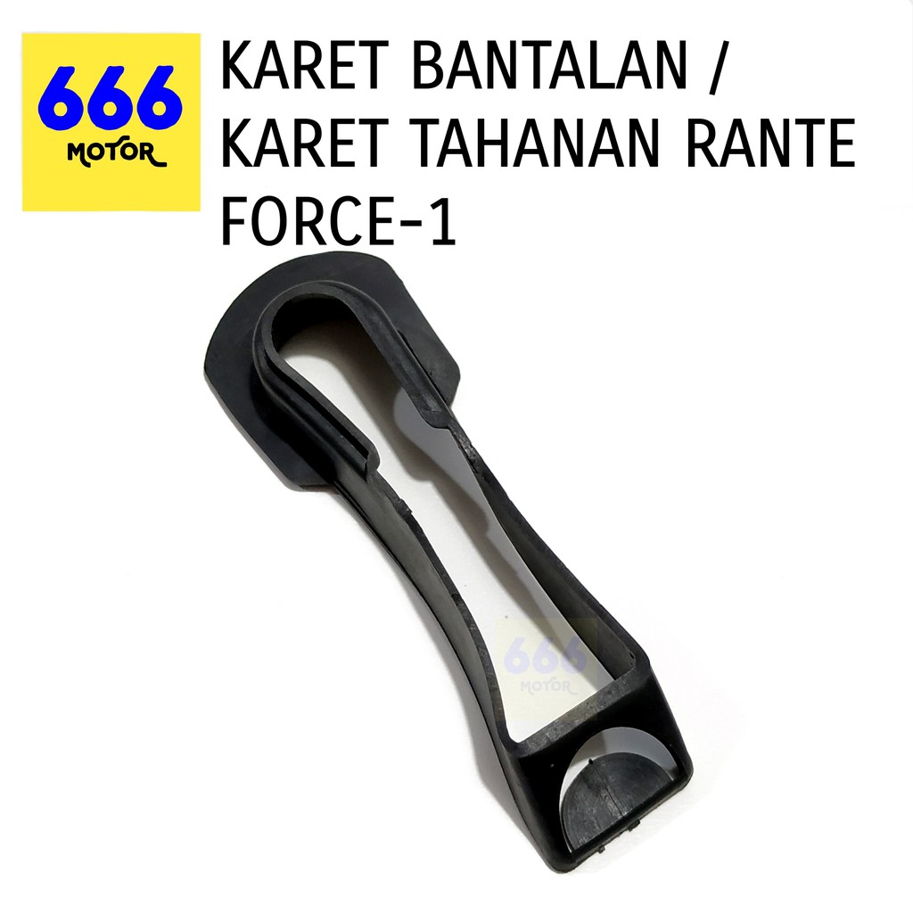 666MOTOR KARET BANTALAN / KARET TAHANAN RANTE FORCE-1