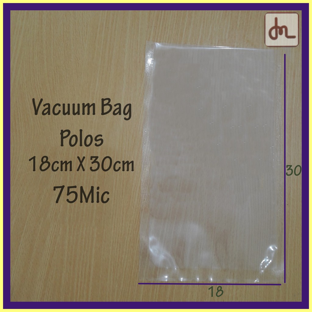 Vacuum Bag 18x30 75 Micron / Plastik Vakum Bag Termurah Min Order 100 Pcs