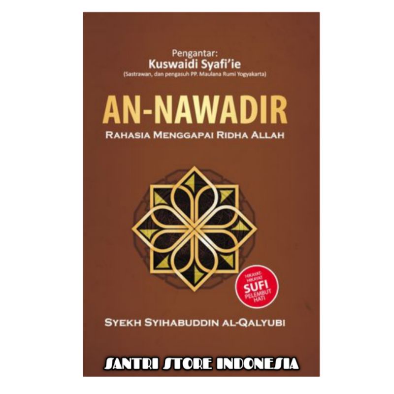 AN-NAWADIR; RAHASIA MENGGAPAI RIDHA ALLAH - VARIASI: HIKAYAT-HIKAYAT SUFI PELEMBUT HATI