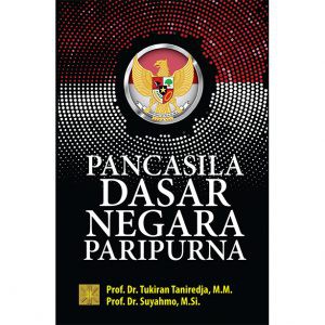 

Buku PANCASILA DASAR NEGARA PARIPURNA Prof. Dr. Tukiran Taniredja, M.M dan Prof. Dr. Suyahmo, M.Si