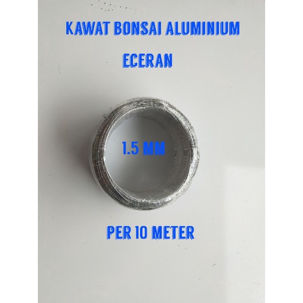 kawat bonsai aluminium 1.5 mm  ecer per 10 meter