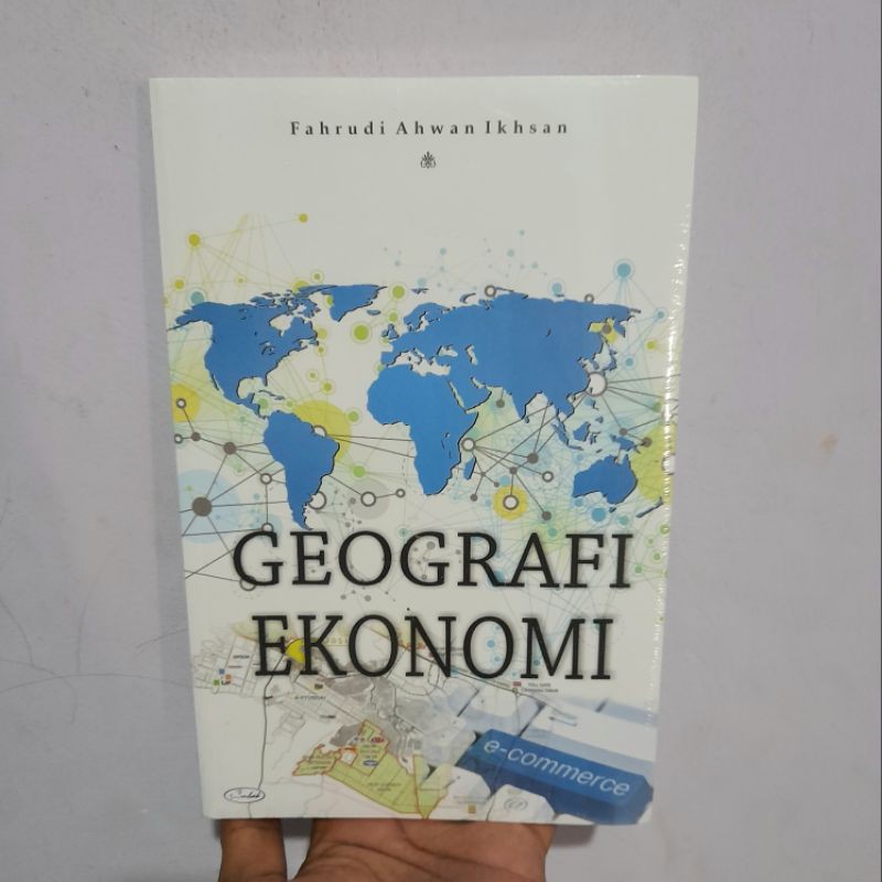 Geografi Ekonomi - Fahrudi Akhwan Ikhsan Buku Original