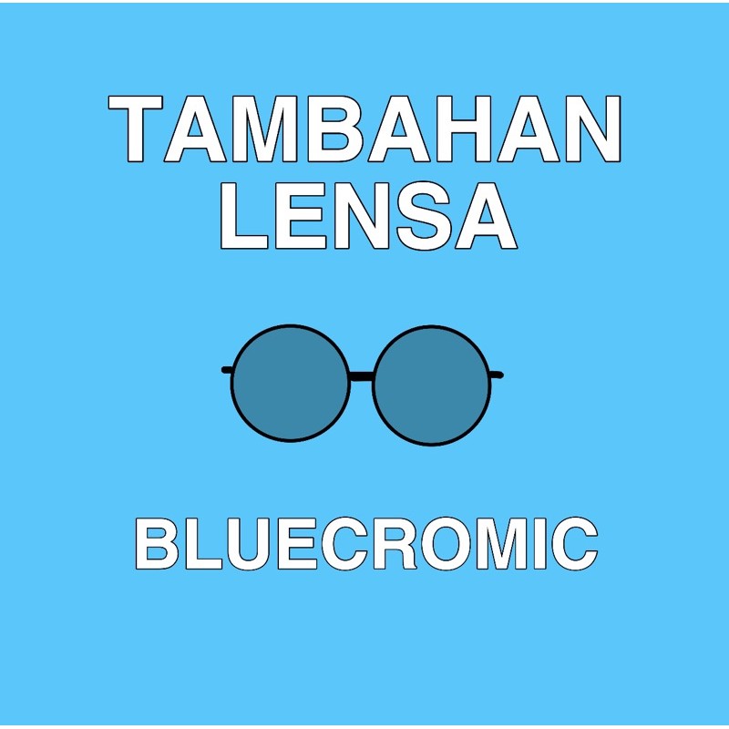 LENSA BLUECROMIC (BLUERAY &amp; PHOTOCROMIC)