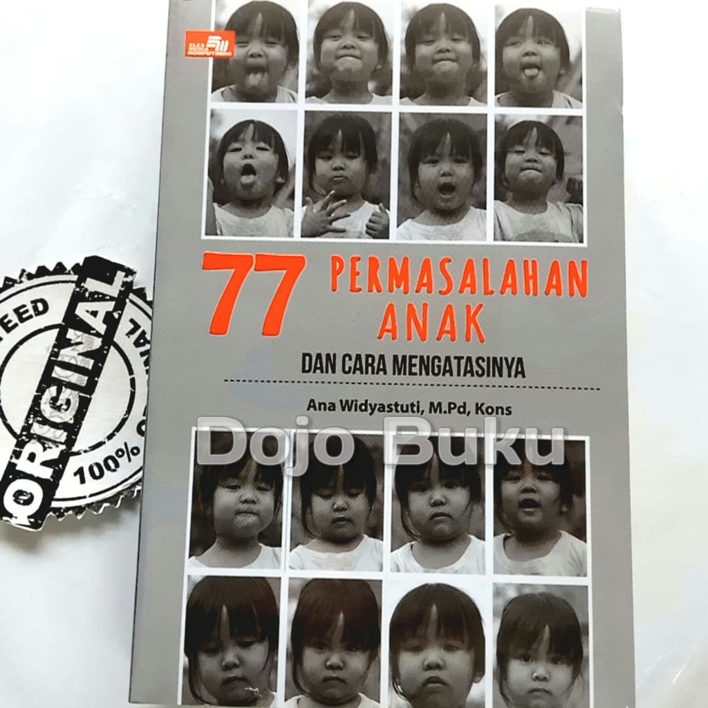 77 Permasalahan Anak dan Cara Mengatasinya by Ana Widyastuti, M.pd