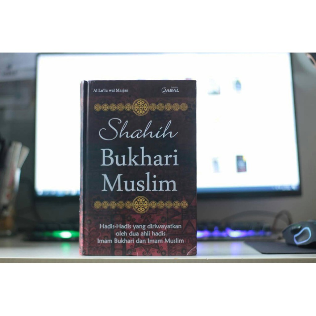 BUKU HADIST KITAB HADIST SHAHIH BUKHARI MUSLIM ( IMAM BUKHARI DAN IMAM MUSLIM ) PENERBIT JABAL