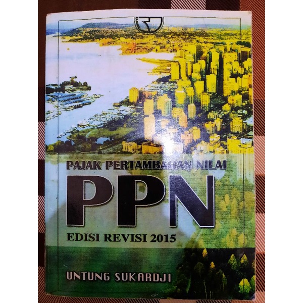 Pajak Pertambahan Nilai PPN Edisi Revisi 2015 Untung Sukardji