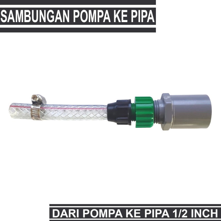 Paket Lengkap Sambungan atau Konektor Dari pompa non drat Ke Pipa Drat 1/2 Inch