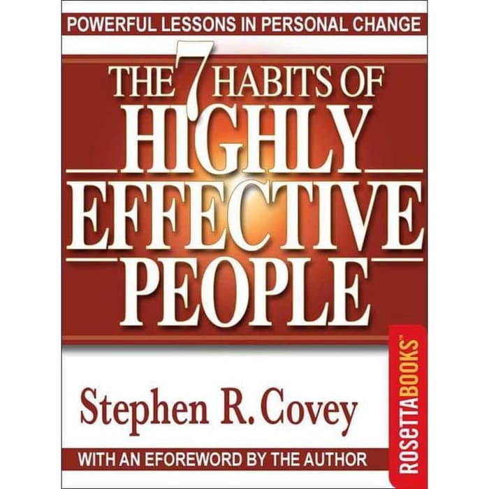 Stephen R Covey : The seven habits of highly effective people