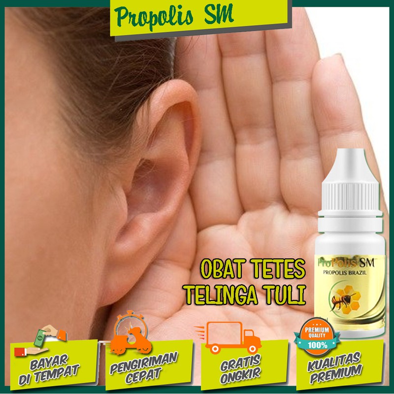 Obat Tetes Telinga Tuli - Kuping Budek - Hilang Pendengaran (Propolis SM Asli Bergaransi Resmi)