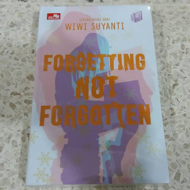 Novel City Lite: Forgetting Not Forgotten - Wiwi Suyanti