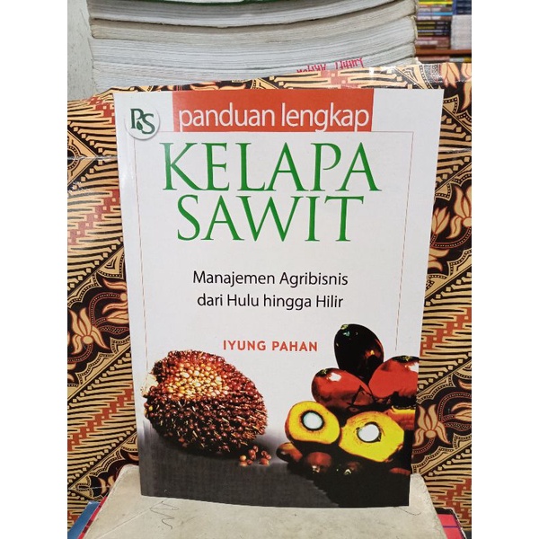 buku panduan lengkap kelapa sawit iyung pahan