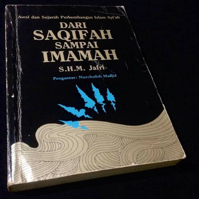 DARI SAQIFAH SAMPAI IMAMAH - Awal dan Sejarah Perkembangan Islam Syiah - SHM Jafri - Pustaka Hidayah