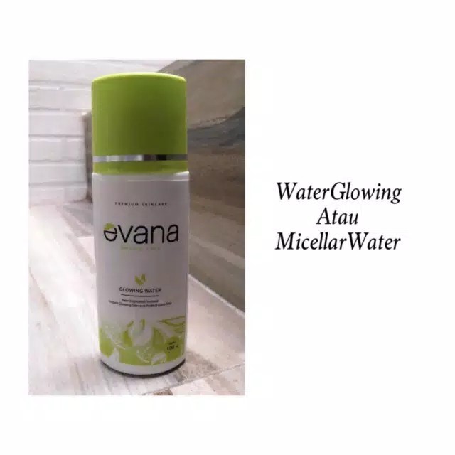 EVANA BEAUTY CARE Glowing Water (micellar Water) BPOM