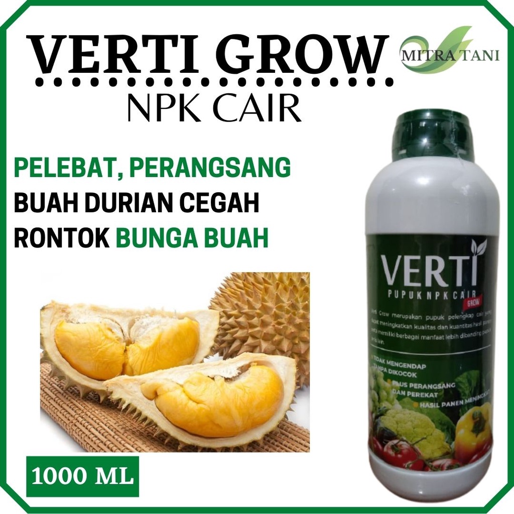 Pupuk Booster Pelebat Buah Durian, PUPUK NPK CAIR VERTI GROW 1000 ML Pupuk Perangsang Buah Tanaman D