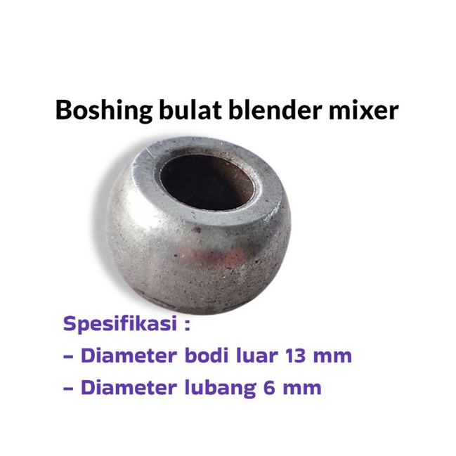 BOSHING BULAT DINAMO BLENDER MIXER DIAMETER LUBANG 6 MM