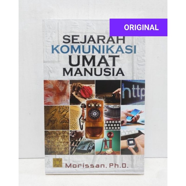 SEJARAH KOMUNIKASI UMAT MANUSIA. MORISSAN. P.HD. ORIGINAL