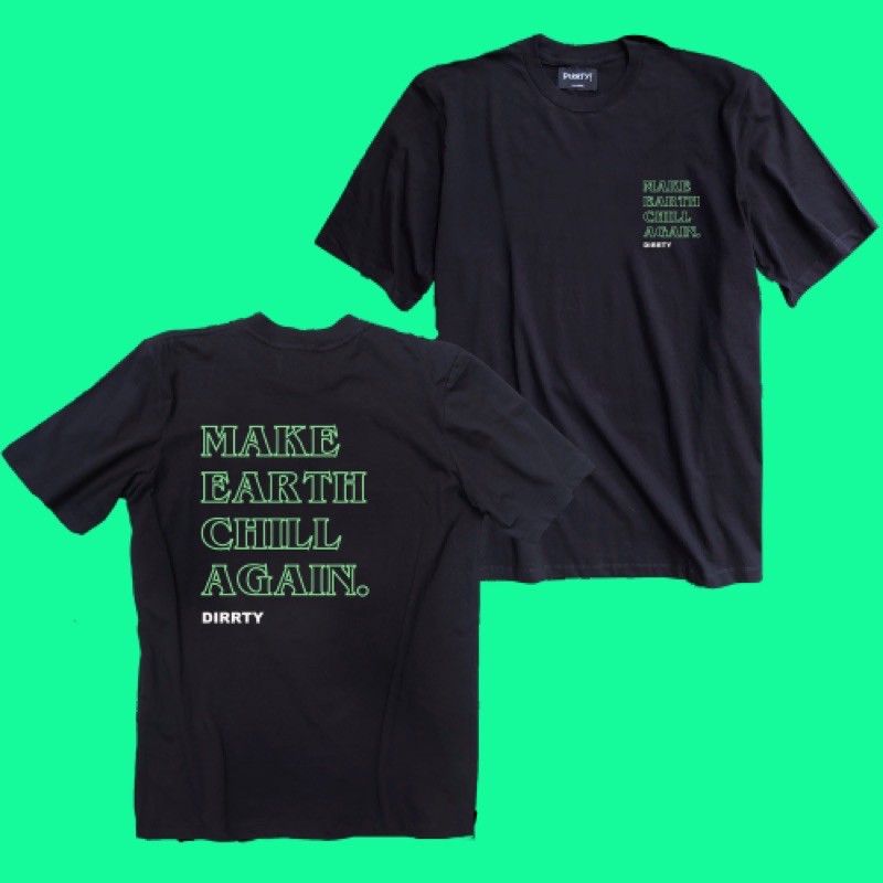 

GetDirrty Make Earth Chill Again Tee