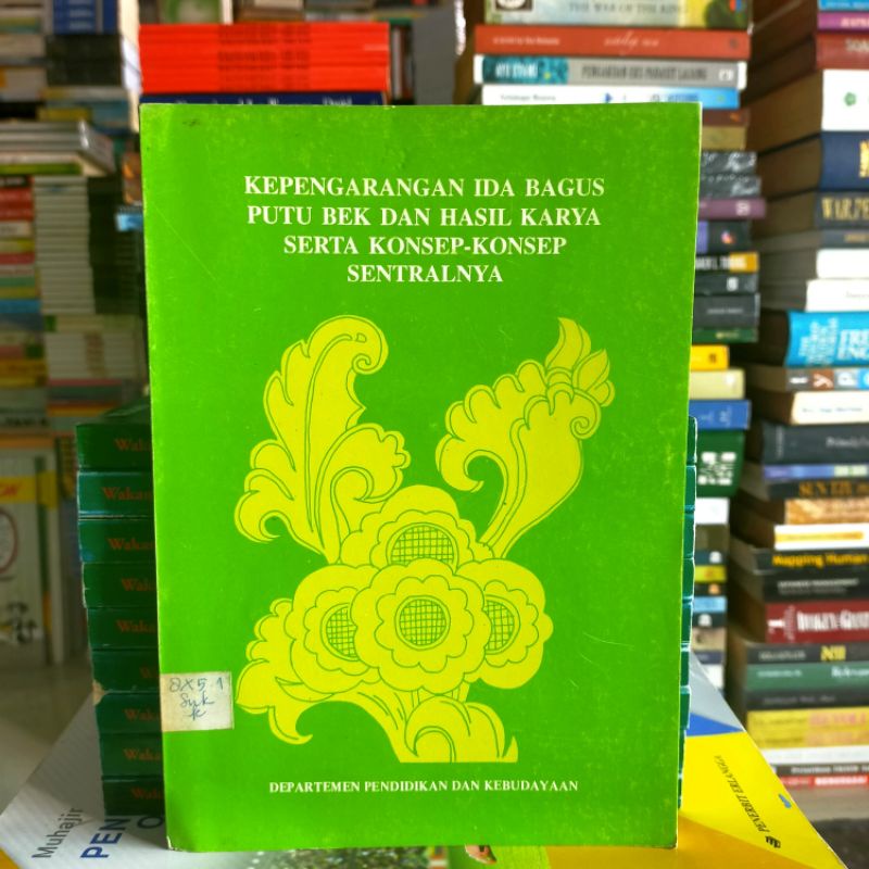 

Buku Original : KEPENGARANGAN IDA HAGUS PUTU BEK DAN HASIL KARYA SERTA KONSEP KONSEP SENTRALNYA