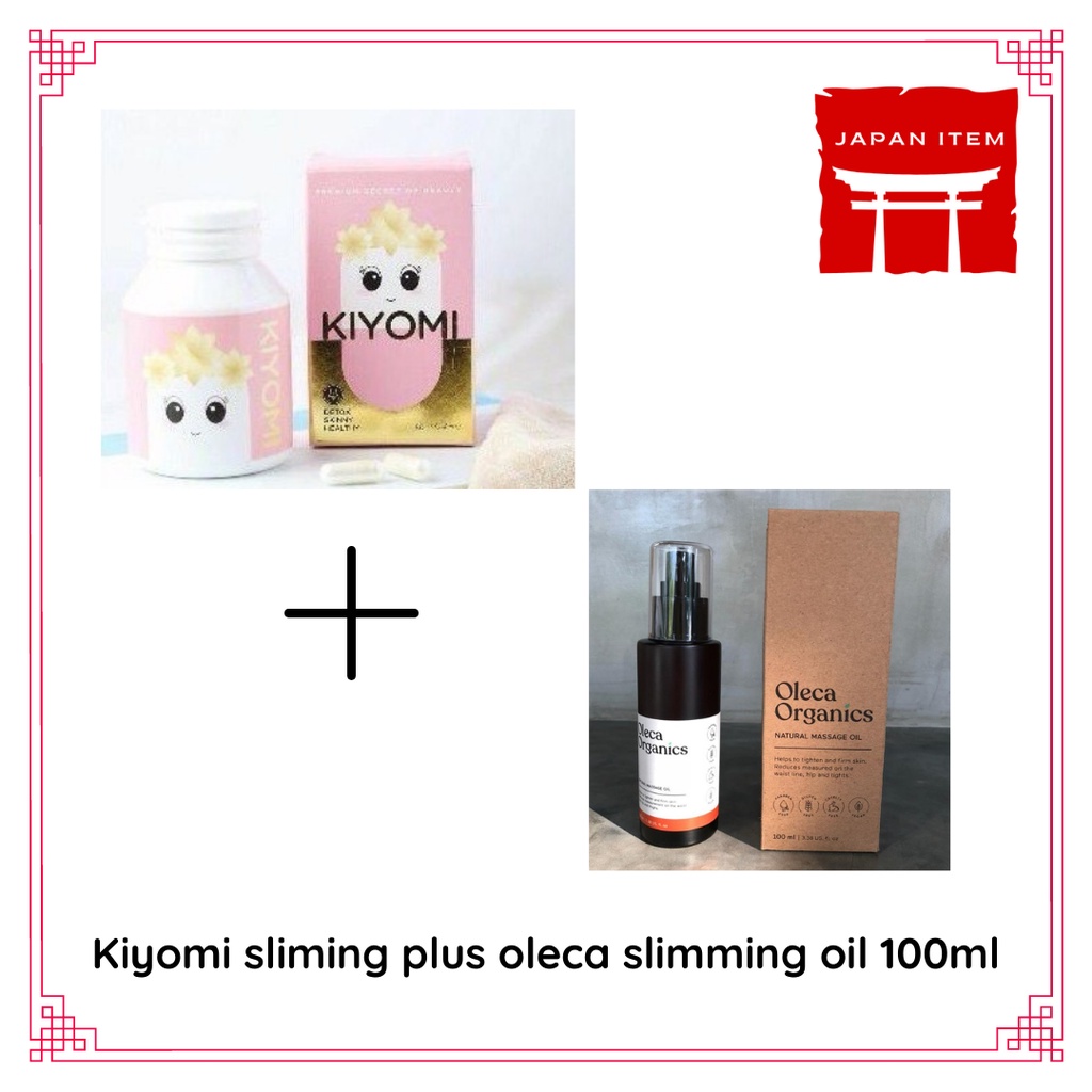 Kiyomi slimming capsule plus Oleca organic slimming oiL 100ML original