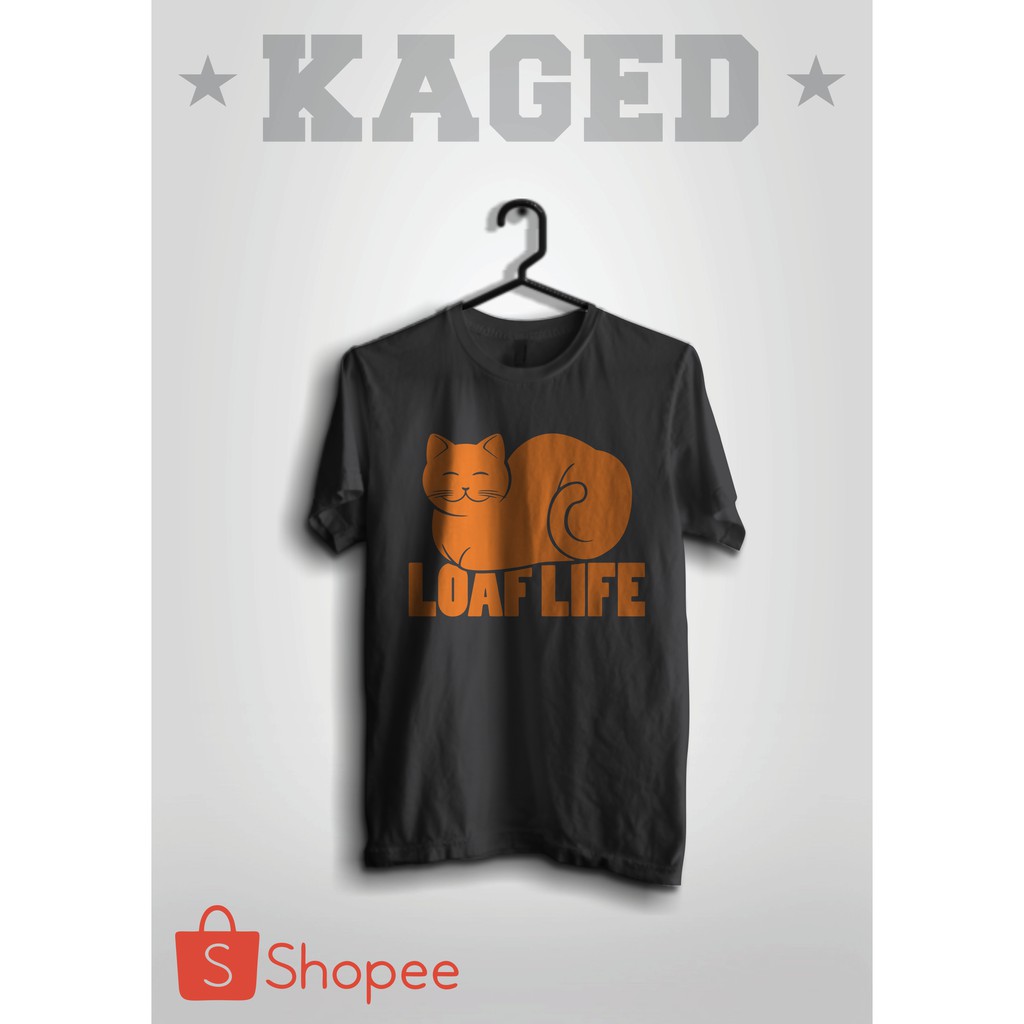 KAOS LOAF LIFE KAOS KUCING KAOS PECINTA KUCING KAOS MPUS KAOS KUCING MALES #WARNAHITAM
