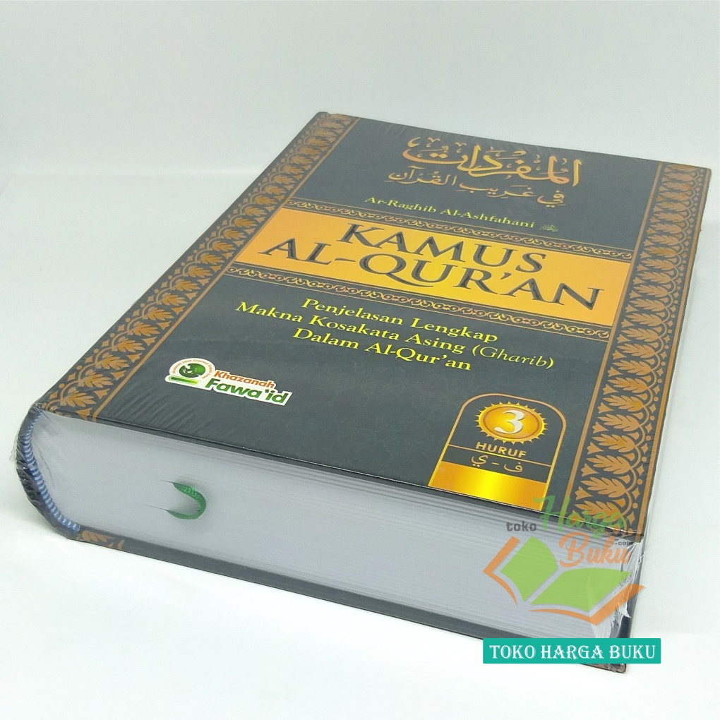 Kamus Al-Quran JILID 3 Penjelasan Lengkap Makna Kosakata Asing Gharib dalam Al Quran Penerbit Khazanah Fawaid