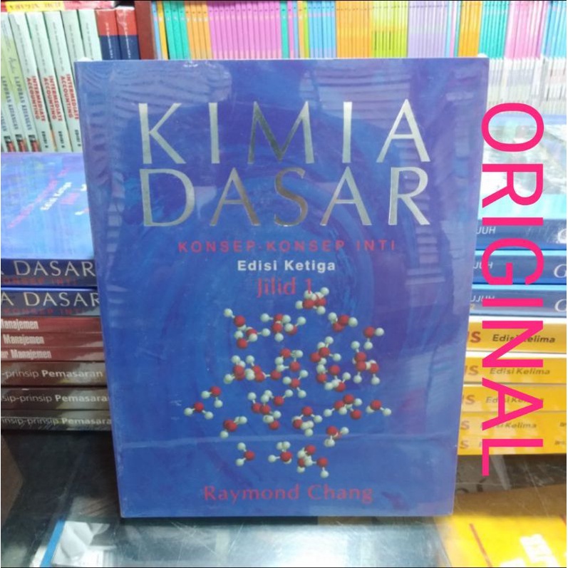 Buku Kimia Dasar Konsep Konsep Inti Edisi Ketiga 3 III TIGA Jilid 1 I SATU - Raymond Chang - Penerbi