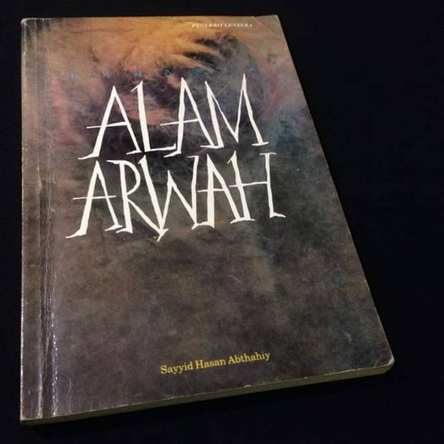 RAHASIA ALAM ARWAH - Sayid Hasan Abthahiy - Buku Syiah Ahkulbait - Penerbit Lentera