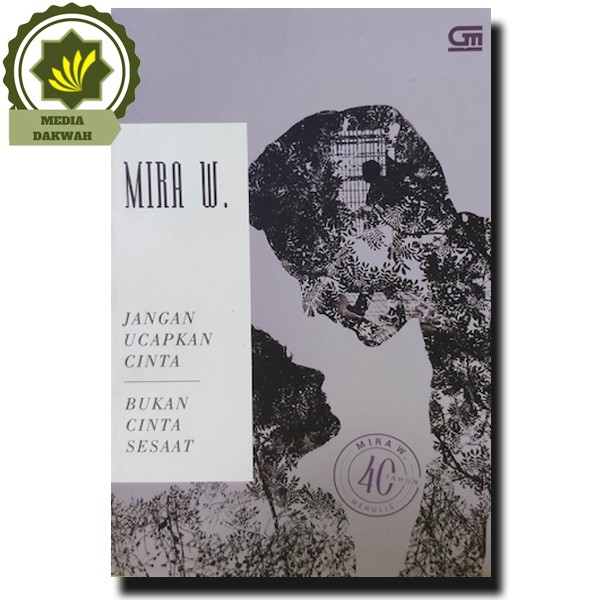 Buku Novel Jangan Ucapkan Cinta Bukan Cinta Sesaat Oleh Mira W