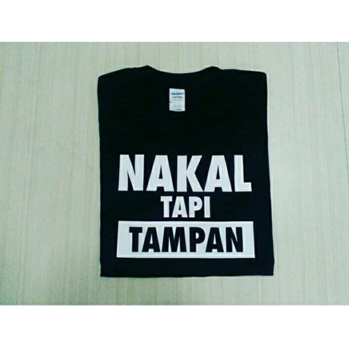 Kaos Baju Obral Combed 30S Distro NAKAL TAPi TAMPAN polos custom bikin