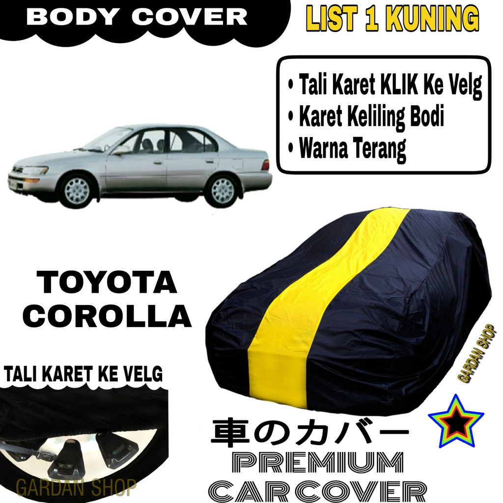 Body Cover TOYOTA COROLLA List Single KUNING Sarung Mobil Penutup Corolla PREMIUM