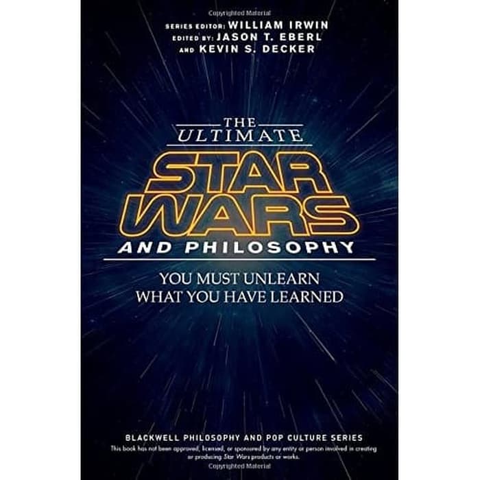 Novel Buku - The ultimate Star Wars and philosophy _ you must unlearn what you have