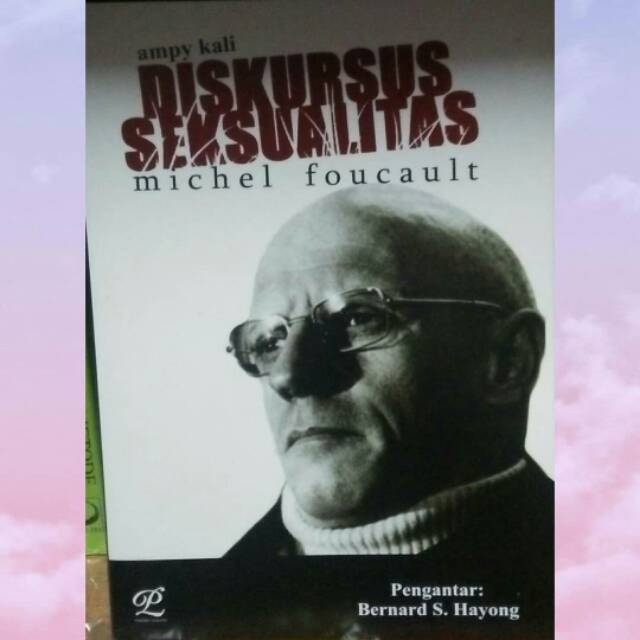 Diskursus Seksualitas - Michel Foucault