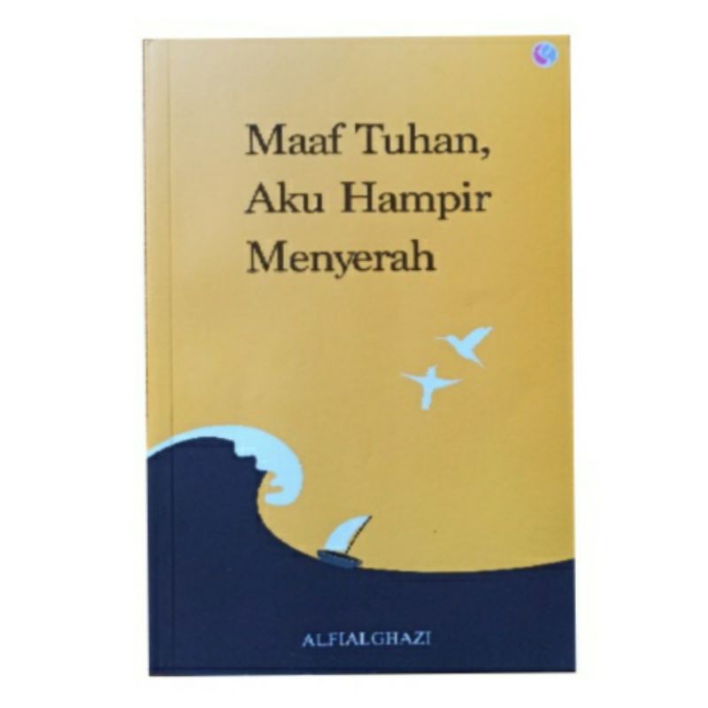 Maaf Tuhan, Aku Hampir Menyerah