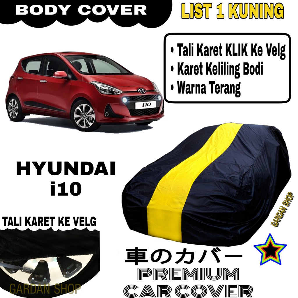 Body Cover HYUNDAI i10 List Single KUNING Sarung Mobil Penutup i10 PREMIUM