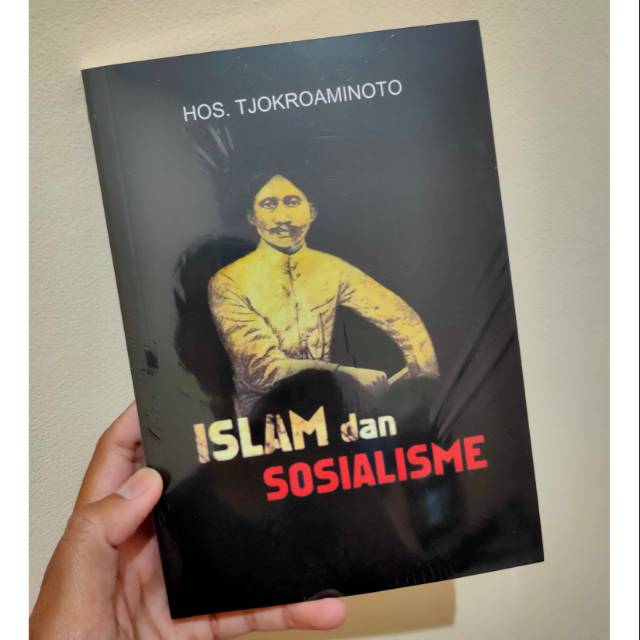 BUKU HOS. TJOKROAMINOTO ISLAM DAN SOSIALISME/Buku fenomena Tjokroaminoto Islam dan sosialisme/Islam 